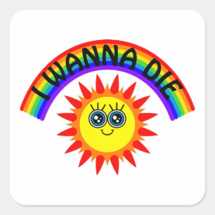 Sticker Carré I Wanna Die - Rainbow Smiling Sun