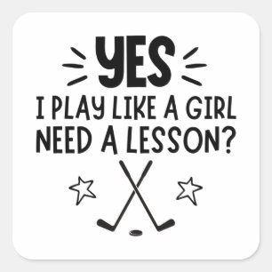 Sticker Carré Ice hockey: Yes, I play like a girl. Need a lesson