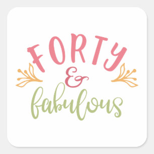 Sticker Carré Idées pour un 40e anniversaire Quarante ans et fab