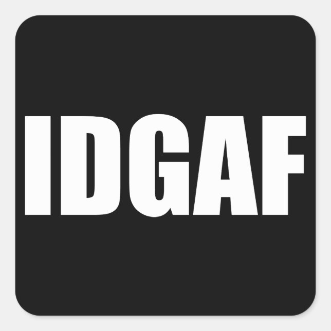 STICKER CARRÉ IDGAF (Devant)