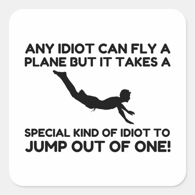 STICKER CARRÉ IDIOT SKYDIVING (Devant)