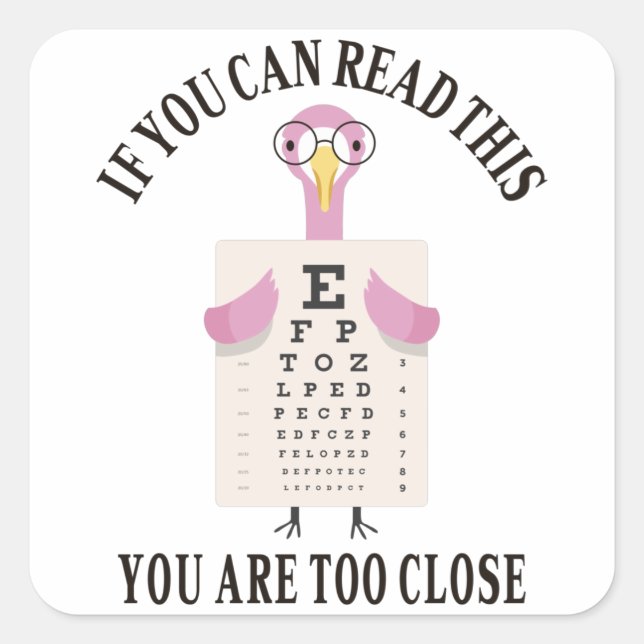 Sticker Carré If you can read this you are too close (Devant)