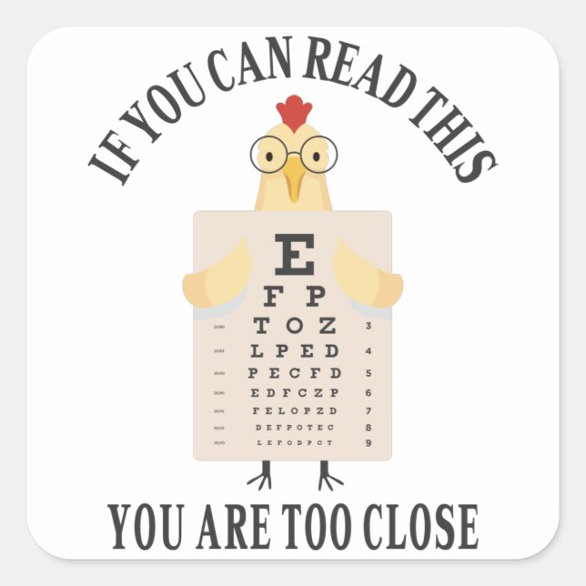 Sticker Carré If you can read this you are too close (Devant)