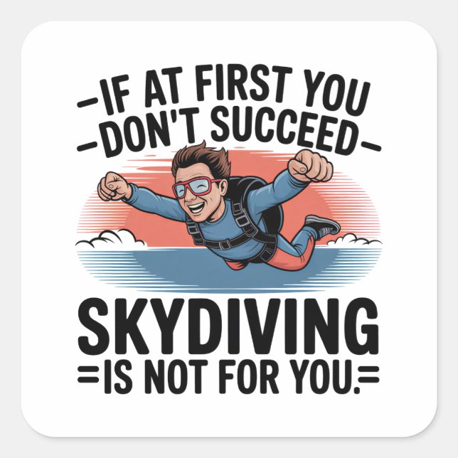 Sticker Carré If You Don’t Succeed Skip Skydiving (Devant)