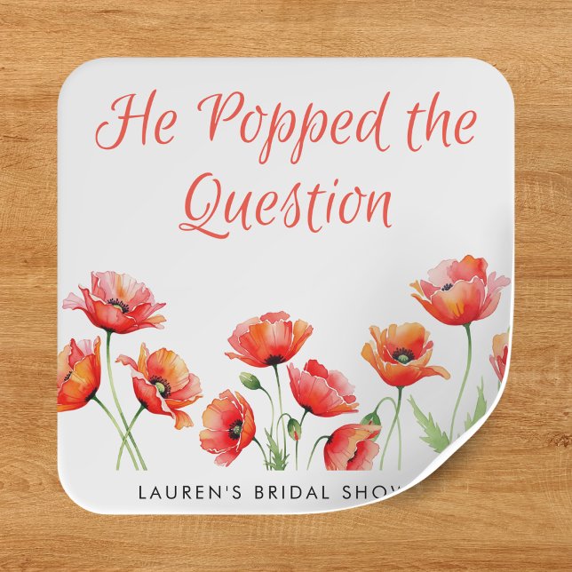 Sticker Carré Il a posé la question Fleur de pavot Baby Shower (He Popped the Question Poppy Flower Bridal Shower Square Sticker
)