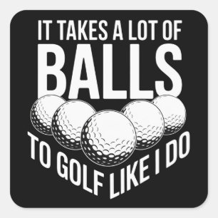 Sticker Carré Il en faut des couilles pour jouer au golf comme j