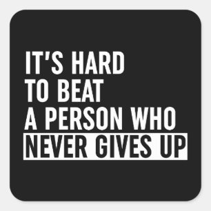 Sticker Carré Il est difficile de battre une personne qui ne se