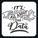 Sticker Carré Il s'agit de données - Chemise amusante - données<br><div class="desc">Il s'agit de données - Chemise amusante - données - données,  analyste,  science,  drôle,  scientifique,  parfait,  comportement,  grand,  statistiques,  amour,  analyse,  ordinateur,  apprentissage,  gens,  amour</div>