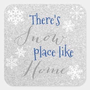 Sticker Carré Il y a SNOW Place Like Home! Fête de la neige