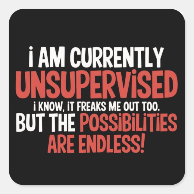 Sticker Carré I'm Currently Unsupervised Sarcastic Humorous  (Devant)