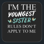 Sticker Carré I'm The Youngest Sister Rules Dont Apply<br><div class="desc">Funny I'm The Youngest Sister Rules Dont Apply To Me. Searching for a youngest sister venin to take siblings rivalry on another level ? This Design est idéal pour a family reunion and national sister day</div>