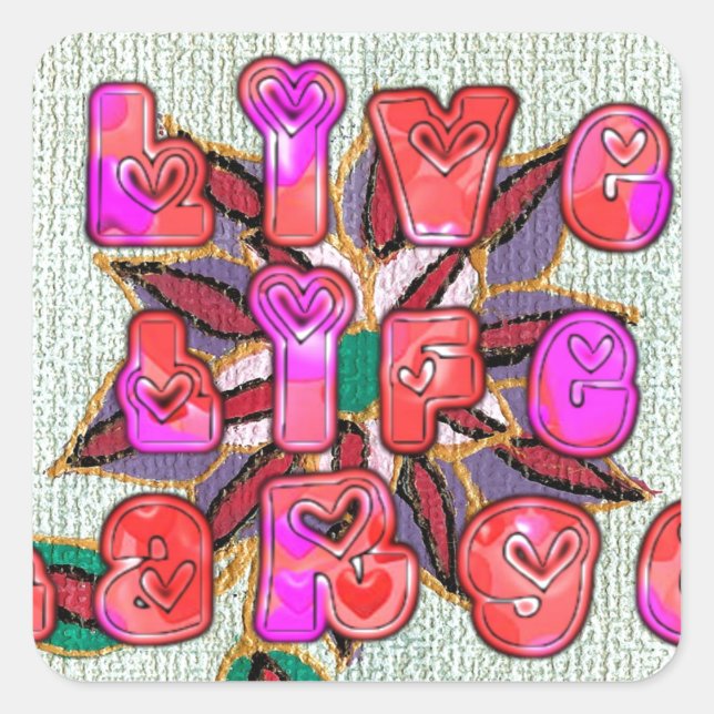 Sticker Carré Imprimer l'art "Live Life Large" (Devant)