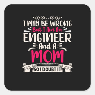 Sticker Carré Ingénieur Je Suis Ingénieur Et Maman