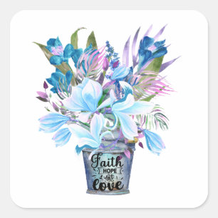 Sticker Carré Inspiration Flower Bucket Blue Faith Hope Love