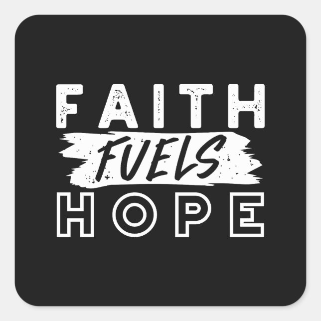 Sticker Carré Inspirational Faith Quote – Faith Fuels Hope (Devant)