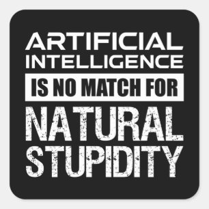 Sticker Carré Intelligence Artificielle Stupidité Naturelle Drôl