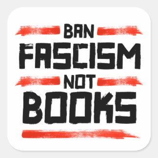 STICKER CARRÉ INTERDIRE LE FASCISME ET NON LES LIVRES