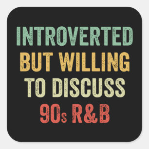Sticker Carré Introverti Mais Prêt à Discuter Cadeau R&B 90