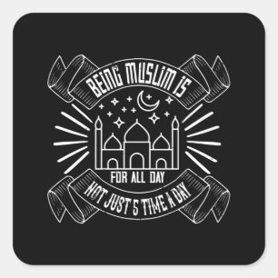 Sticker Carré Islam - Être Musulman est pour toute la journée