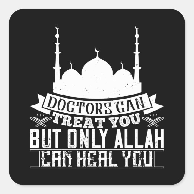 Sticker Carré Islam - Les Médecins Peuvent Vous Traiter Allah Pe (Devant)