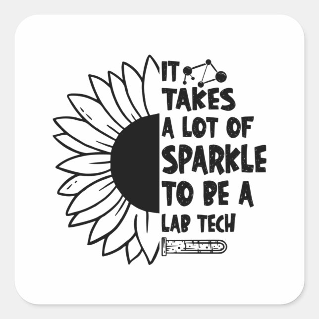 Sticker Carré It Takes A Lot of Sparkle Laboratory Lab Tech (Devant)
