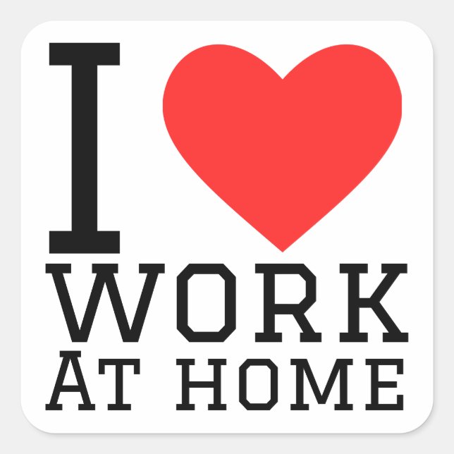 Sticker Carré J'adore travailler à la maison (Devant)