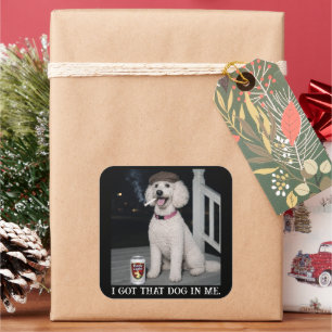 Sticker Carré J'ai Ce Chien En Moi, Personnalité Drôle De Canich