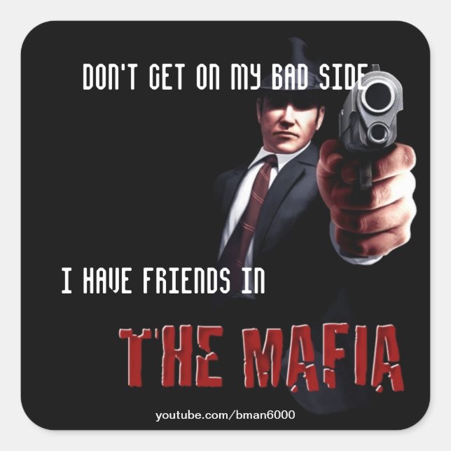 Sticker Carré J'ai des amis dans la mafia (Devant)