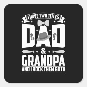 Sticker Carré J'ai deux titres - DAD & GRANDPA-fête des pères de