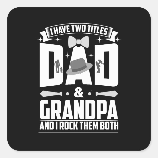 Sticker Carré J'ai deux titres - DAD & GRANDPA-fête des pères de (Devant)