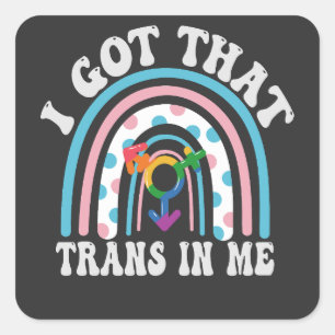 Sticker Carré J'ai eu cette Trans en moi Drôle transgenre LGBTQ