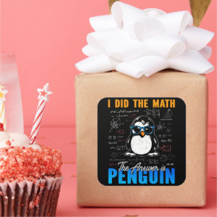 Sticker Carré J'ai fait le math La réponse est Penguin Funny mat