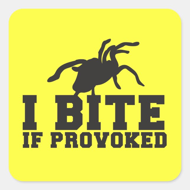 Sticker Carré J'ai piqué si PROVOQUÉ Arach Tarantula conception  (Devant)
