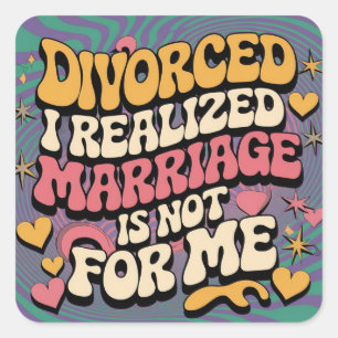 Sticker Carré J'ai réalisé que le mariage n'est pas pour moi un