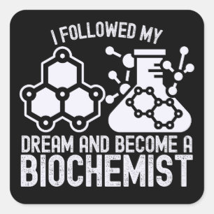 Sticker Carré J'ai suivi mon rêve et suis devenu un biochimiste