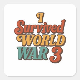 Sticker Carré J'ai survécu à la Guerre Mondiale 3 Drôle Rétro Vi