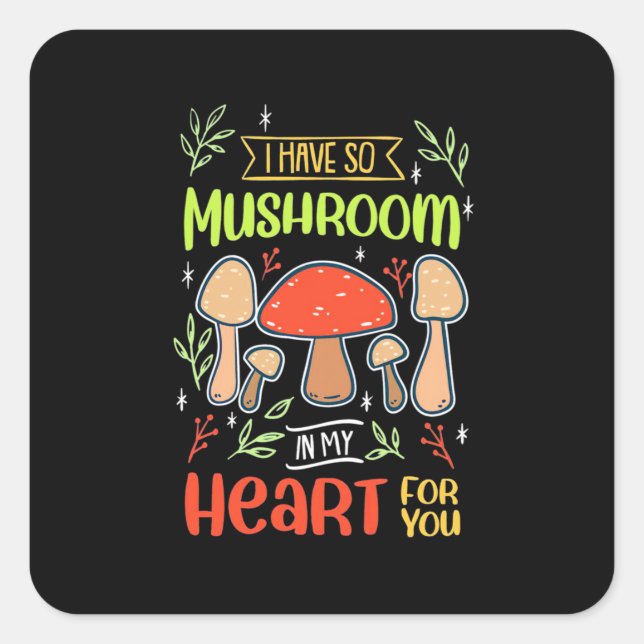 Sticker Carré J'Ai Tellement De Champignons Dans Mon Coeur (Devant)