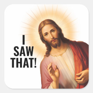 Sticker Carré J'ai vu ça, Jésus a vu ça - Jésus Mème Drôle