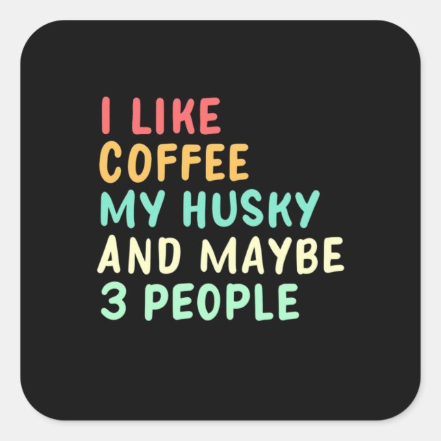 Sticker Carré J'Aime Le Café Et Mon Husky (Devant)
