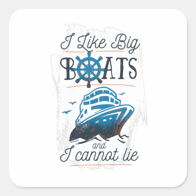 Sticker Carré J'aime les gros bateaux et je ne peux pas mentir (Devant)