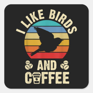 Sticker Carré J'aime les oiseaux et le café Thème drôle vintage