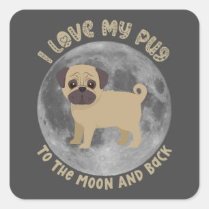 Sticker Carré J'Aime Mon Carlin Sur La Lune Et De Retour