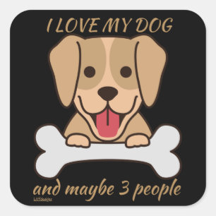 Sticker Carré J'AIME MON CHIEN ET PEUT-ÊTRE 3 PERSONNES mignonn