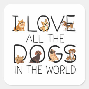 Sticker Carré J'Aime Tous Les Chiens Dans Le Monde Cadeaux Amour