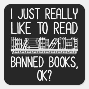 Sticker Carré J'Aimerais Vraiment Lire Des Livres Interdits, D'A