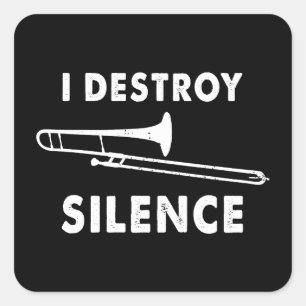 Sticker Carré Je détruit le silence - Tromboniste Joueur Trombon