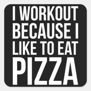 Sticker Carré Je M'Entraîne Parce Que J'Aime La Pizza - Drôle Gy