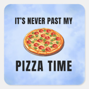 Sticker Carré Je n’ai jamais dépassé mon temps de pizza.