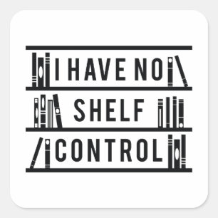 Sticker Carré Je N'Ai Pas De Contrôle D'Étagère