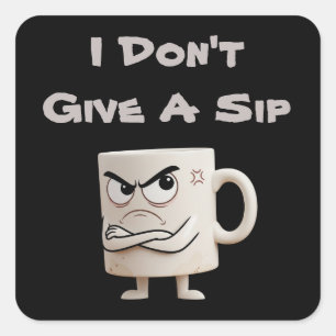 Sticker Carré "Je ne donne pas de gorgée" Grumpy Mug